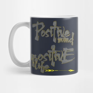 Positive mind positive life Mug